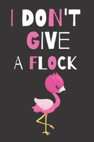 Cover of I Don't Give A Flock