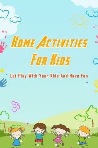 Cover of Home Activities For Kids