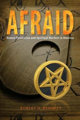 Cover of Afraid: Demon Possession and Spiritual Warfare in America
