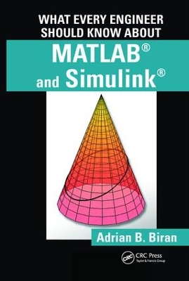 Book cover for What Every Engineer Should Know about MATLAB (R) and Simulink (R)