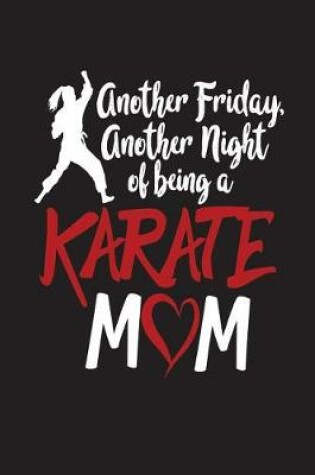 Cover of Another Friday, Another Night of Being a Karate Mom