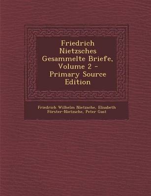 Book cover for Friedrich Nietzsches Gesammelte Briefe, Volume 2 - Primary Source Edition