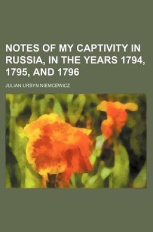 Cover of Notes of My Captivity in Russia, in the Years 1794, 1795, and 1796