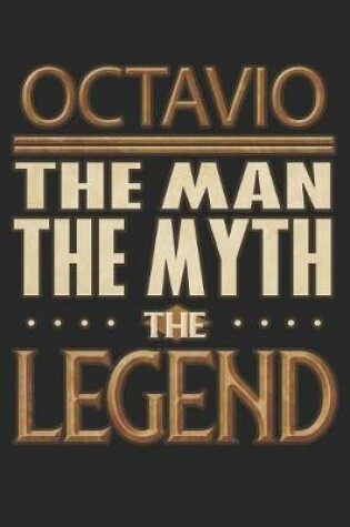 Cover of Octavio The Man The Myth The Legend