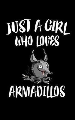 Book cover for Just A Girl Who Loves Armadillos