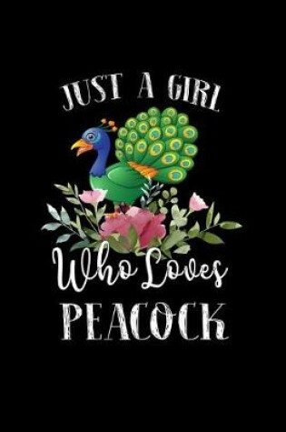 Cover of Just a Girl Who Loves Peacock