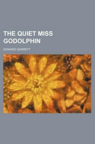 Cover of The Quiet Miss Godolphin