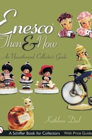 Cover of Enesco Then and Now: An Unauthorized Collectors Guide