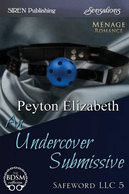 Book cover for An Undercover Submissive [Safeword LLC 5] (Siren Publishing Sensations)