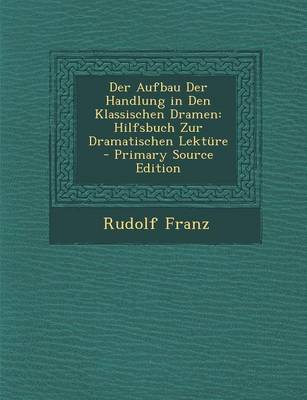 Book cover for Der Aufbau Der Handlung in Den Klassischen Dramen