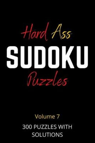 Cover of Hard Ass Sudoku Puzzles Volume 7