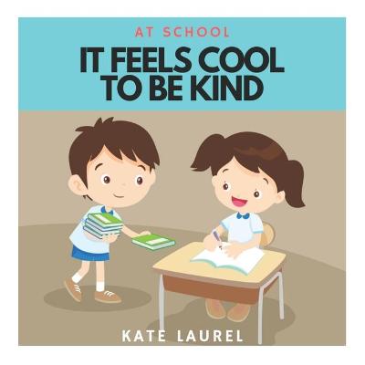 Book cover for It Feels Cool To Be Kind At School