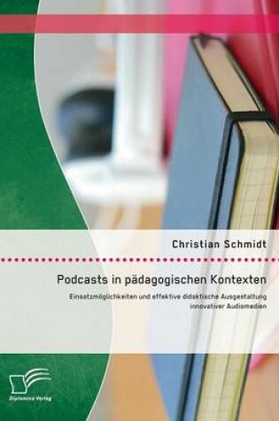 Cover of Podcasts in padagogischen Kontexten