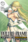 Book cover for Failure Frame: I Became the Strongest and Annihilated Everything With Low-Level Spells (Light Novel) Vol. 3