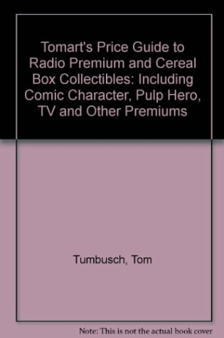 Cover of Tomart's Price Guide to Radio Premium and Cereal Box Collectibles