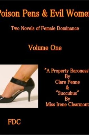 Cover of Poison Pens & Evil Women - Two Novels of Female Dominance - Volume One
