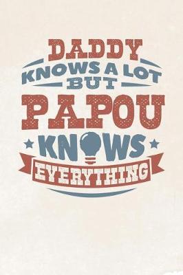 Book cover for Daddy Knows A Lot But Papou Knows Everything