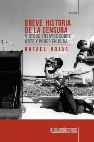 Cover of Breve historia de la censura y otros ensayos sobre arte y poder en Cuba