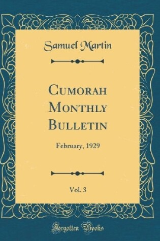 Cover of Cumorah Monthly Bulletin, Vol. 3: February, 1929 (Classic Reprint)