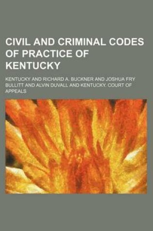 Cover of Civil and Criminal Codes of Practice of Kentucky