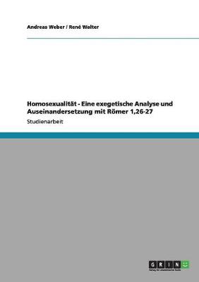 Book cover for Homosexualitat - Eine exegetische Analyse und Auseinandersetzung mit Roemer 1,26-27