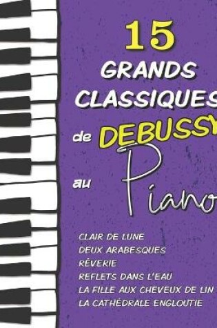 Cover of 15 Grands Classiques de Debussy au Piano