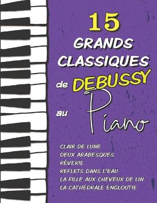 Cover of 15 Grands Classiques de Debussy au Piano