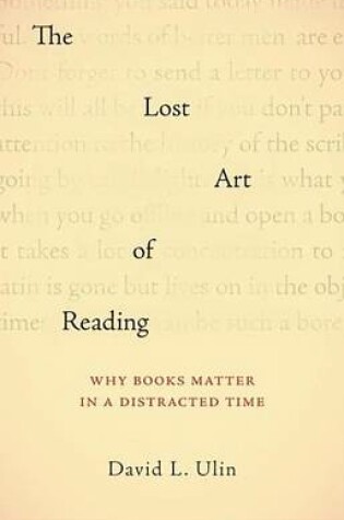 Cover of Lost Art of Reading, The: Why Books Matter in a Distracted Time