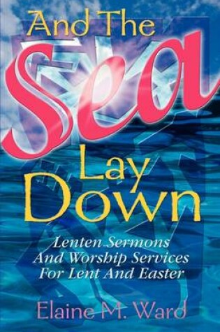 Cover of And the Sea Lay Down