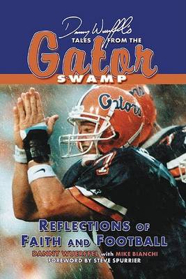 Book cover for Danny Wuerffel Tales from the Gator Swamp
