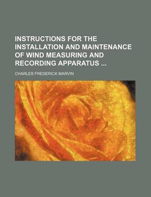 Book cover for Instructions for the Installation and Maintenance of Wind Measuring and Recording Apparatus