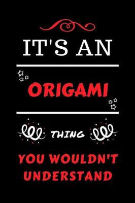 Book cover for It's An Origami Thing You Wouldn't Understand