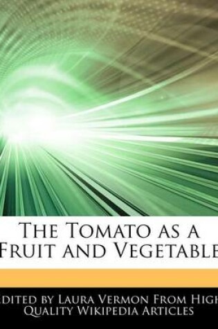 Cover of The Tomato as a Fruit and Vegetable