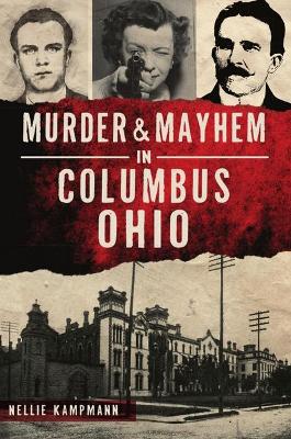 Cover of Murder & Mayhem in Columbus, Ohio