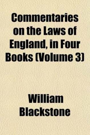 Cover of Commentaries on the Laws of England, in Four Books (Volume 3)