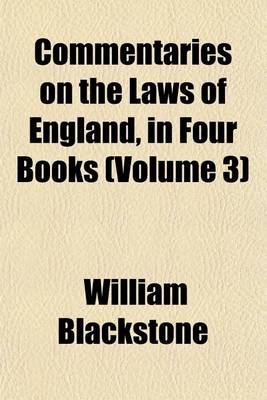 Book cover for Commentaries on the Laws of England, in Four Books (Volume 3)