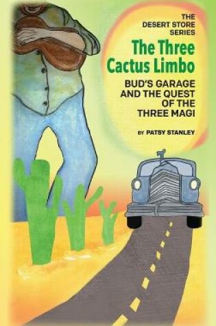 Cover of The Three Cactus Limbo Bud's Garage and the Quest of the Three Magi