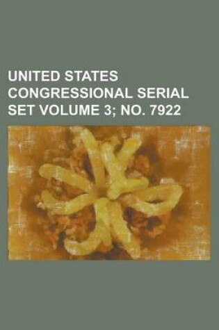 Cover of United States Congressional Serial Set Volume 3; No. 7922