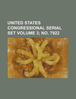 Book cover for United States Congressional Serial Set Volume 3; No. 7922