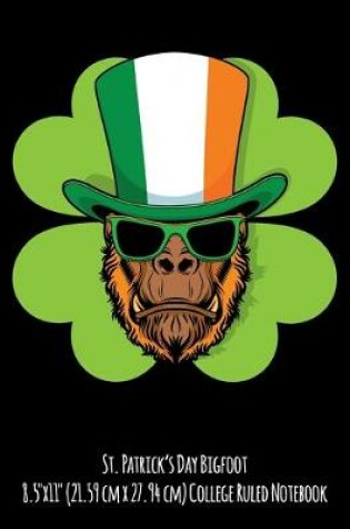 Cover of St. Patrick's Day Bigfoot 8.5"x11" (21.59 cm x 27.94 cm) College Ruled Notebook