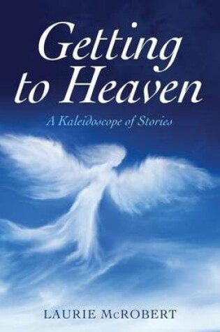 Cover of Getting to Heaven