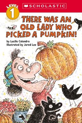 Cover of There Was an Old Lady Who Picked a Pumpkin! (Scholastic Reader, Level 1)