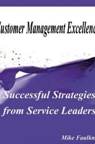 Cover of Customer Management Excellence: Successful Strategies from Service Leaders