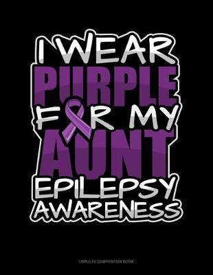 Book cover for I Wear Purple For My Aunt Epilepsy Awareness