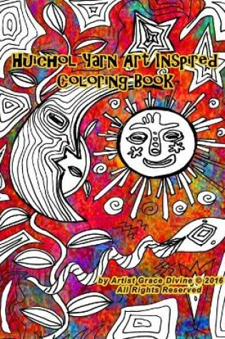 Cover of Huichol Yarn Art Inspired Coloring Book