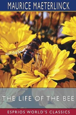 Book cover for The Life of the Bee (Esprios Classics)