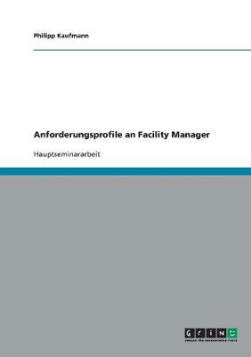 Book cover for Anforderungsprofile an Facility Manager