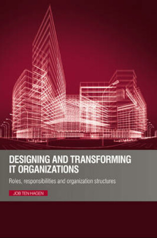 Cover of Designing and transforming IT organizations