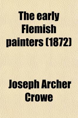 Book cover for The Early Flemish Painters; Notices of Their Lives and Works