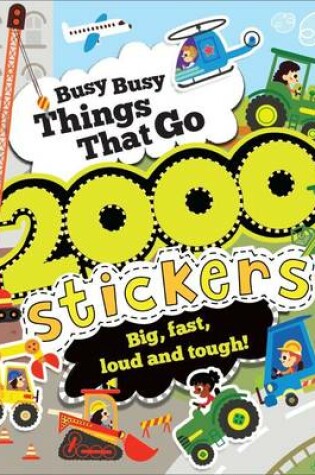 Cover of Busy Busy Things That Go 2000 Stickers